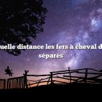 Question : À quelle distance les fers à cheval doivent-ils être séparés